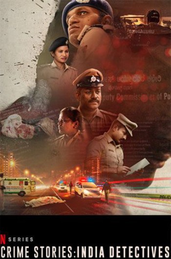 Câu chuyện tội phạm: Thanh tra Ấn Độ (Crime Stories: India Detectives) [2021]