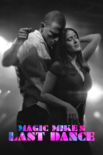 Magic Mike: Vũ Điệu Cuối Cùng (Magic Mike's Last Dance) [2023]